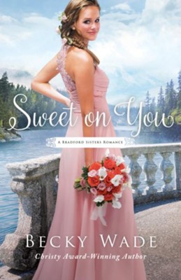 Sweet on You  -     By: Becky Wade
