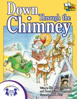 Down Through The Chimney - PDF Download  [Download] -     By: Kim Mitzo Thompson, Karen Mitzo Hilderbrand
    Illustrated By: R.W. Alley
