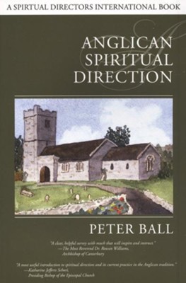 Anglican Spiritual Direction  -     By: Peter Ball
