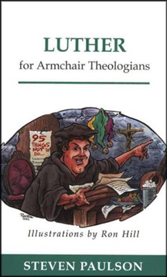 Luther For Armchair Theologians Steven Paulson 9780664223816 Christianbook Com