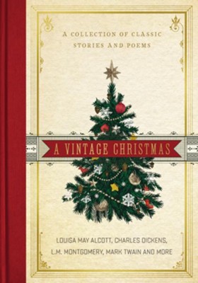 A Vintage Christmas  -     By: Louisa May Alcott, Charles Dickens, L.M. Montgomery, Mark Twain & Others
