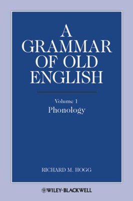 A Grammar of Old English - eBook  -     By: Richard M. Hogg
