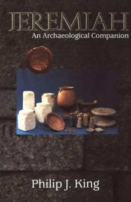 Jeremiah: An Archaeological Companion   -     By: Philip J. King
