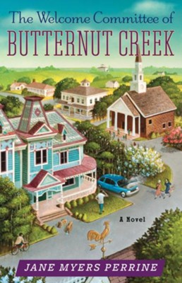 The Welcome Committee of Butternut Creek: A Novel - eBook  -     By: Jane Myers Perrine
