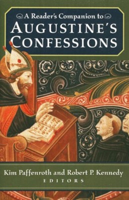 A Reader's Companion to Augustine's Confessions  -     By: Kim Paffenroth
