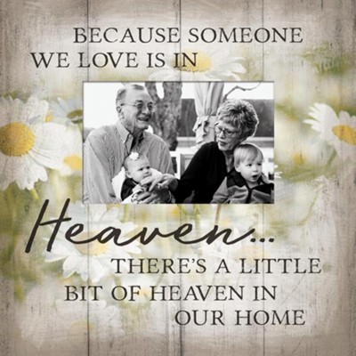 Because Someone We Love Is In Heaven Photo Frame  - 