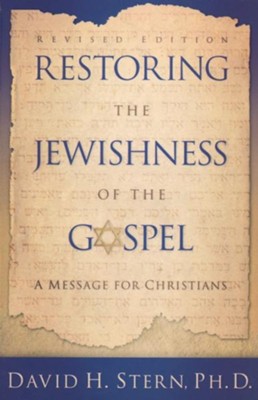 Restoring the Jewishness of the Gospel   -     By: David Stern
