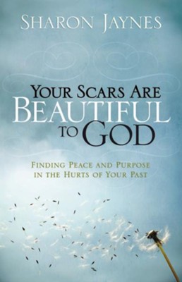 Your Scars Are Beautiful to God: Finding Peace and Purpose in the Hurts of Your Past - eBook  -     By: Sharon Jaynes
