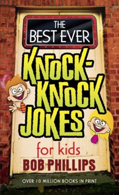 Best Ever Knock-Knock Jokes for Kids, The - eBook  -     By: Bob Phillips
