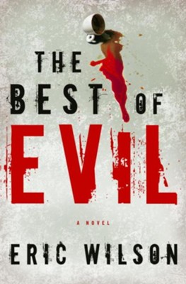 The Best of Evil - eBook  -     By: Eric Wilson

