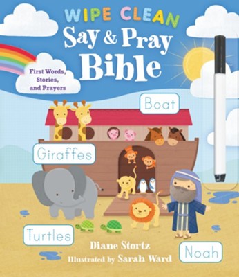 Say & Pray Bible Wipe Clean: First Words, Stories, and Prayers  -     By: Diane Stortz
    Illustrated By: Sarah Ward
