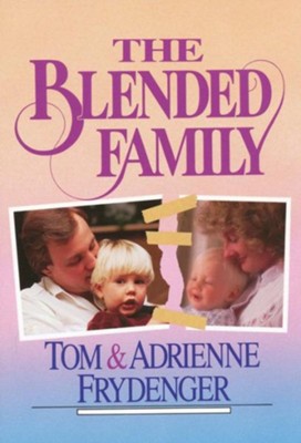 Blended Family, The - eBook  -     By: Tom Frydenger, Adrienne Frydenger

