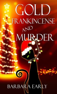 Gold, Frankincense and Murder (Novelette) - eBook  -     By: Barbara Early
