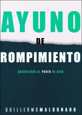 Ayuno de rompimiento - Spanish  -     By: Guillermo Maldonado
