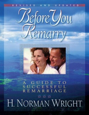 Before You Remarry: A Guide to Successful Remarriage - eBook  -     By: H. Norman Wright
