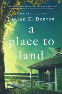 A Place to Land  -     By: Lauren Denton

