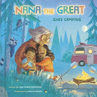 Nana the Great Goes Camping  -     By: Lisa Tawn Bergren
    Illustrated By: David Hohn
