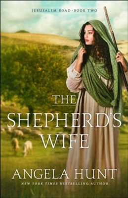 The Shepherd's Wife, #2  -     By: Angela Hunt
