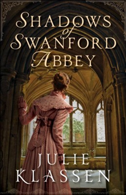 Shadows of Swanford Abbey, Paperback  -     By: Julie Klassen
