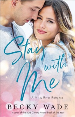 Stay with Me, #1  -     By: Becky Wade
