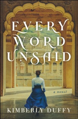 Every Word Unsaid  -     By: Kimberly Duffy
