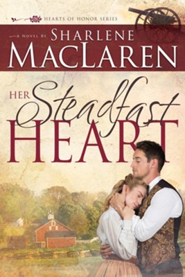 Her Steadfast Heart, #2  -     By: Sharlene MacLaren
