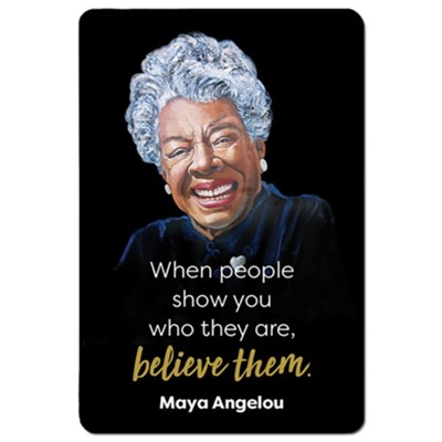 Believe Maya Angelou Magnets  - 