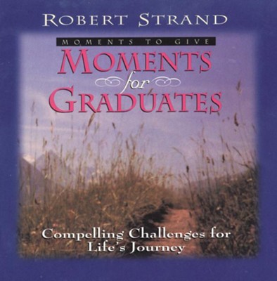 Moments for Graduates - eBook  -     By: Robert Strand
