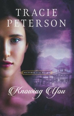 Knowing You, #3  -     By: Tracie Peterson
