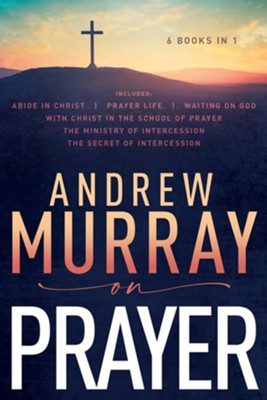 Andrew Murray On Prayer - eBook  -     By: Andrew Murray

