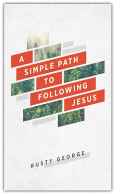 A Simple Path to Following Jesus  -     By: Rusty George
