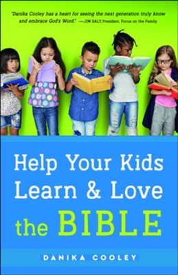 Help Your Kids Learn and Love the Bible  -     By: Danika Cooley
