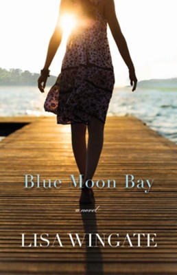 Blue Moon Bay #2 -eBook   -     By: Lisa Wingate
