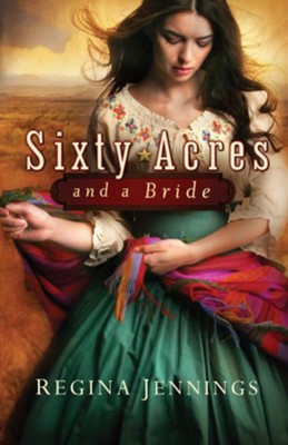 Sixty Acres and a Bride, Ladies of Caldwell County Series #1 -eBook  -     By: Regina Jennings
