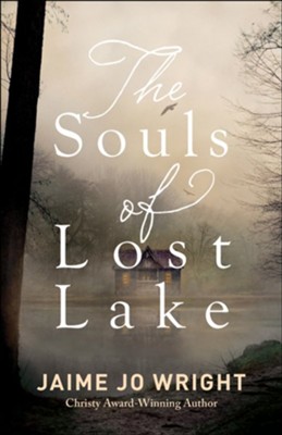 The Souls of Lost Lake  -     By: Jaime Jo Wright
