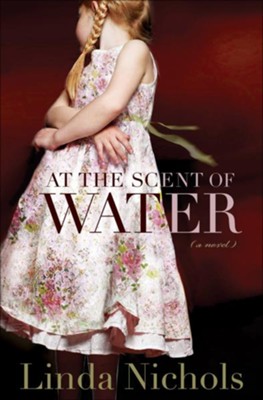 At the Scent of Water - eBook  -     By: Linda Nichols

