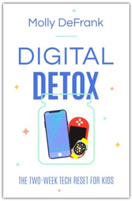 Digital Detox: The Two-Week Tech Reset for Kids  -     By: Molly DeFrank
