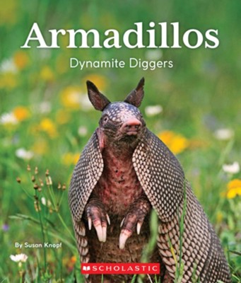Armadillos: Dynamite Diggers  -     By: Susan Knopf
