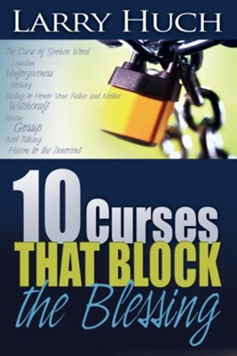 10 Curses That Block The Blessing - eBook  -     By: Larry Huch
