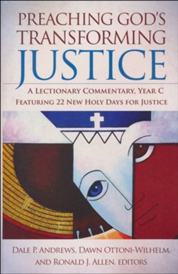 Preaching God's Transforming Justice: A Lectionary Commentary, Year C  -     Edited By: Dale P. Andrews, Ronald J. Allen, Dawn Ottoni-Wilhelm