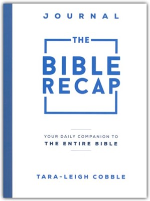 The Bible Recap Journal: Your Daily Scripture Companion  -     By: Tara-Leigh Cobble
