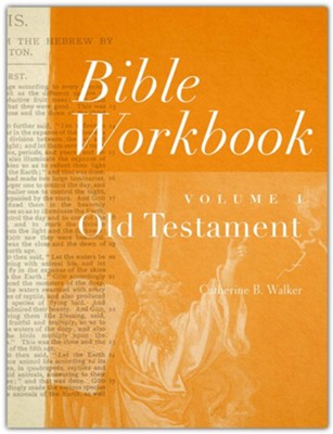 Bible Workbook Volume 1: Old Testament  -     By: Catherine Walker
