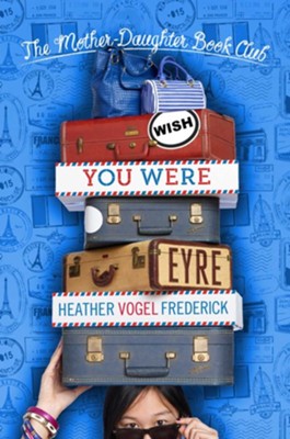 Ebook Wish You Were Eyre By Heather Vogel Frederick