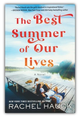 The Best Summer of Our Lives: Rachel Hauck: 9780764240973 ...