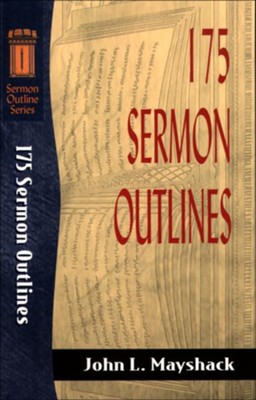 175 Sermon Outlines - eBook  -     By: John L. Mayshack
