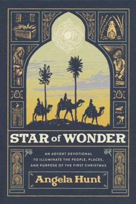 Star of Wonder: An Advent Devotional to Illuminate the People, Places, and Purpose of the First Christmas  -     By: Angela Hunt

