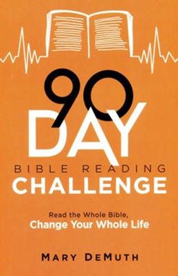 90-Day Bible Reading Challenge: Read the Whole Bible, Change Your Whole Life  -     By: Mary DeMuth
