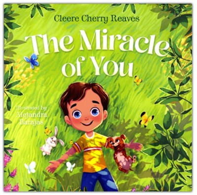 The Miracle of You  -     By: Cleere Cherry Reaves
    Illustrated By: Alejandra Barajas
