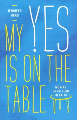My Yes Is on the Table  -     By: Jennifer Hand

