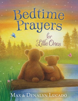 Bedtime Prayers for Little Ones  -     By: Max Lucado, Denalyn Lucado
    Illustrated By: Lisa Alderson
